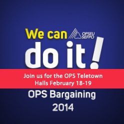 OPS Bargaining 2014 - Join us for the OPS Teletown Halls Feb 18-19