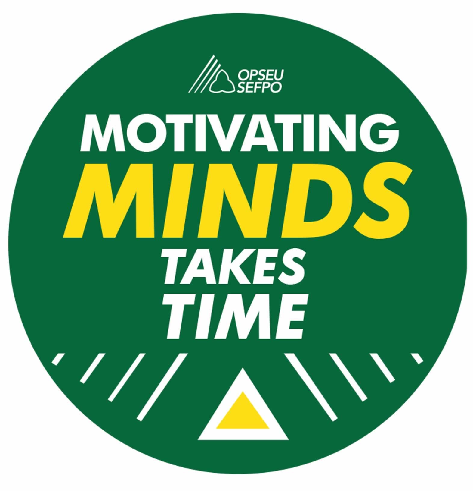 OPSEU - Motivating Minds Takes Time