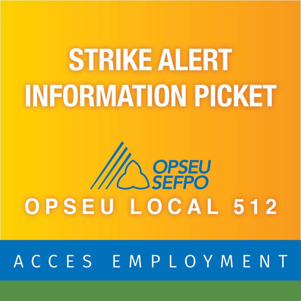 Strike Alert Information Picket OPSEU Local 512