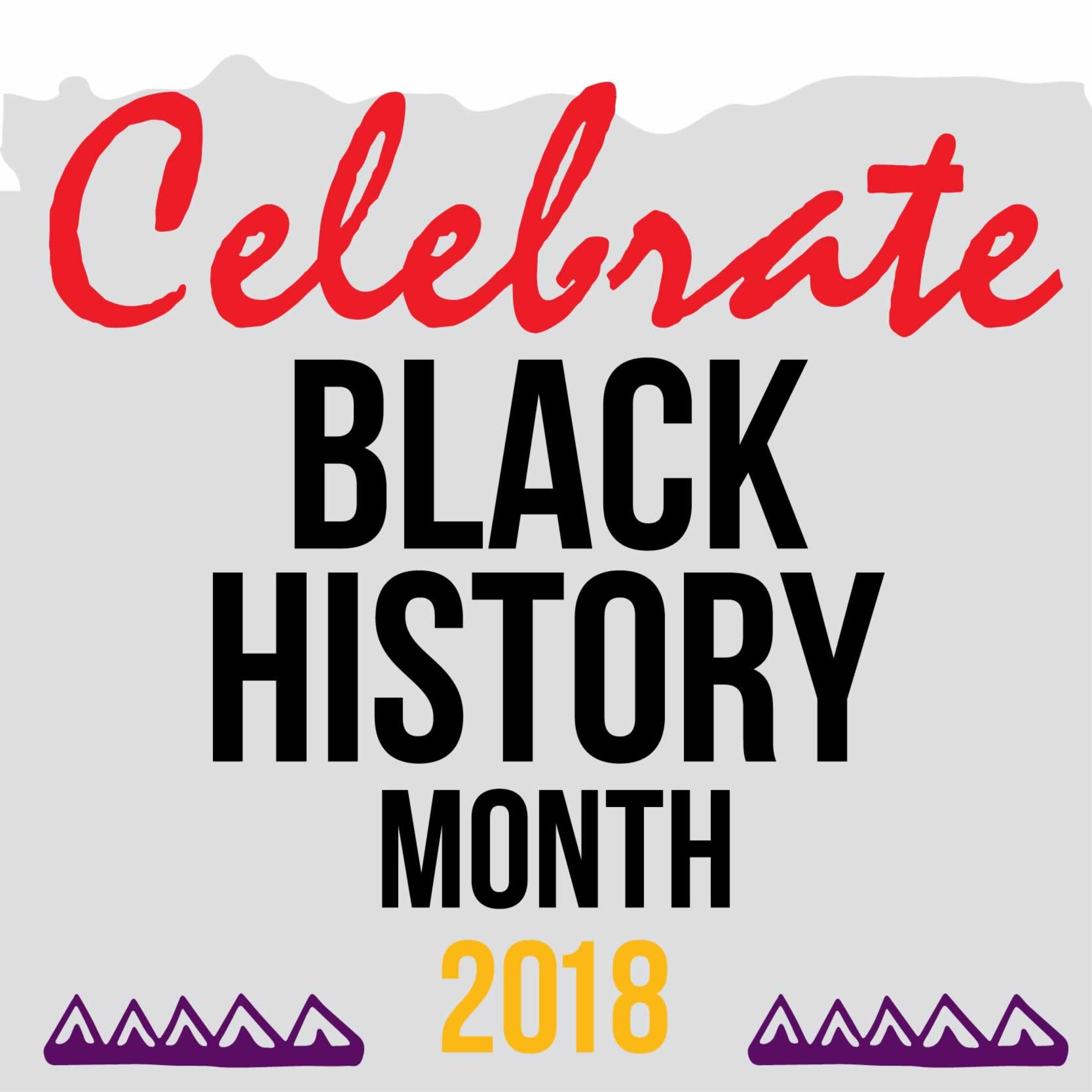 Celebrate Black History Month 2018