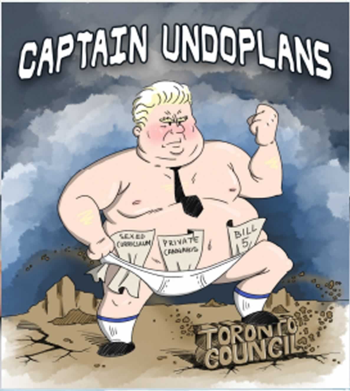 Cartoon of Doug Ford wearing only underwear with the text: "Captain Undoplans"