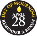 Day of Mourning, April 28, Remember & Renew.
