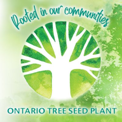 Ontario Tree Seed Plant: Rooted in our communities