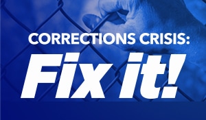 Corrections crisis: Fix It!