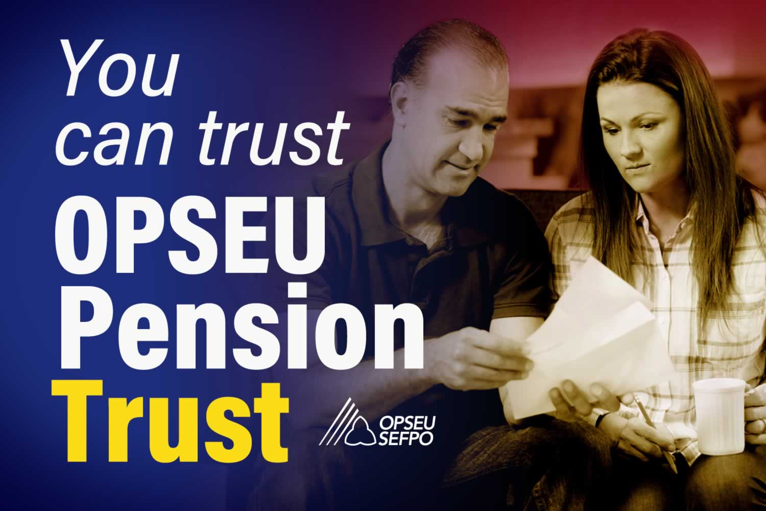 You can trust OPSEU Pension Trust