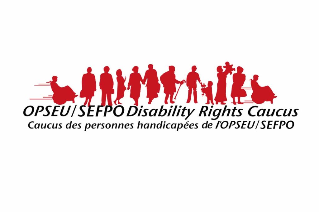 OPSEU/SEFPO Disability Rights Caucus.