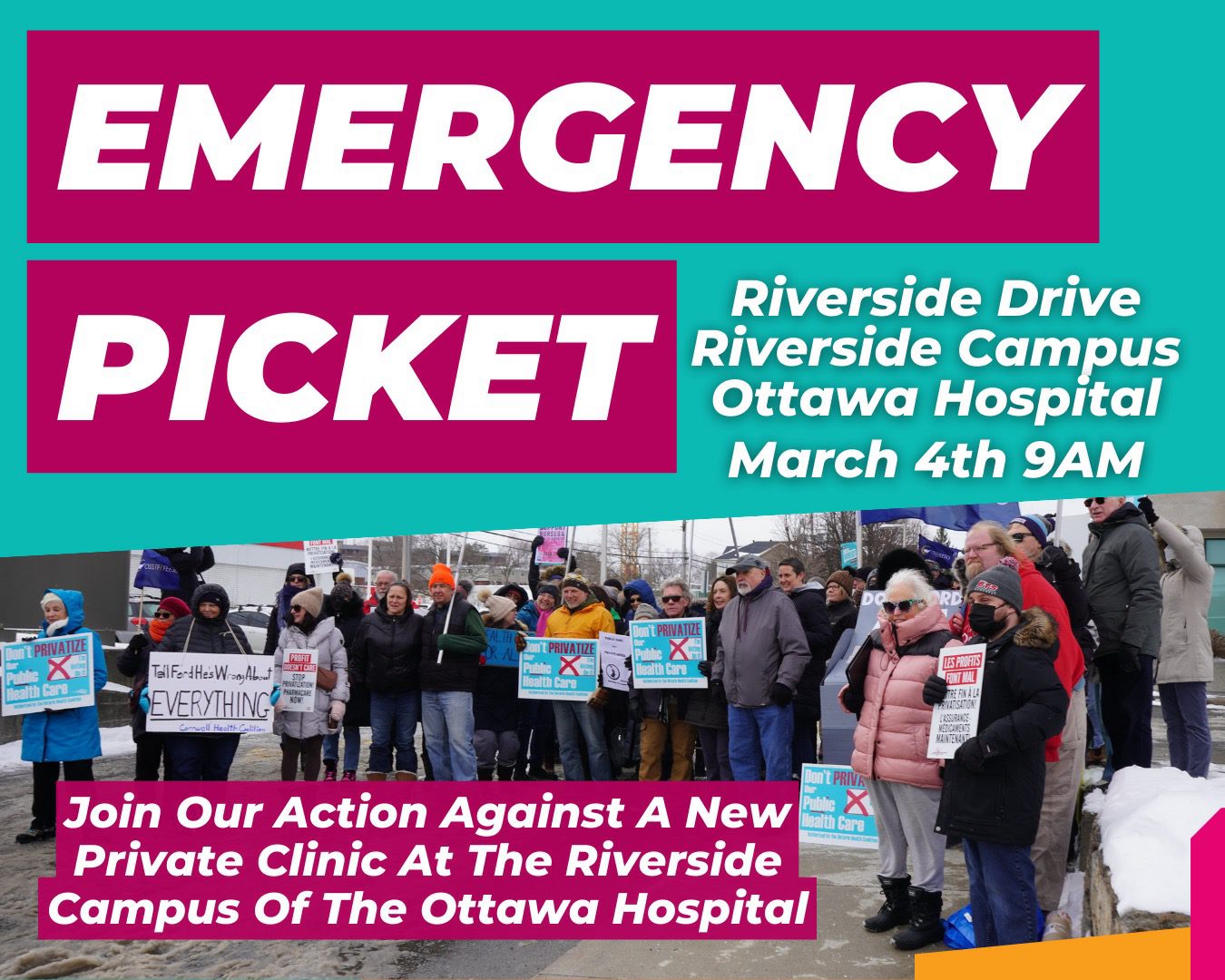 Emergency Picket. Riverside Drive, Riverside Campus, Ottawa Hospital. March 4th 9am. Join our action against a new private clinic at the riverside campus of The Ottawa Hospital.