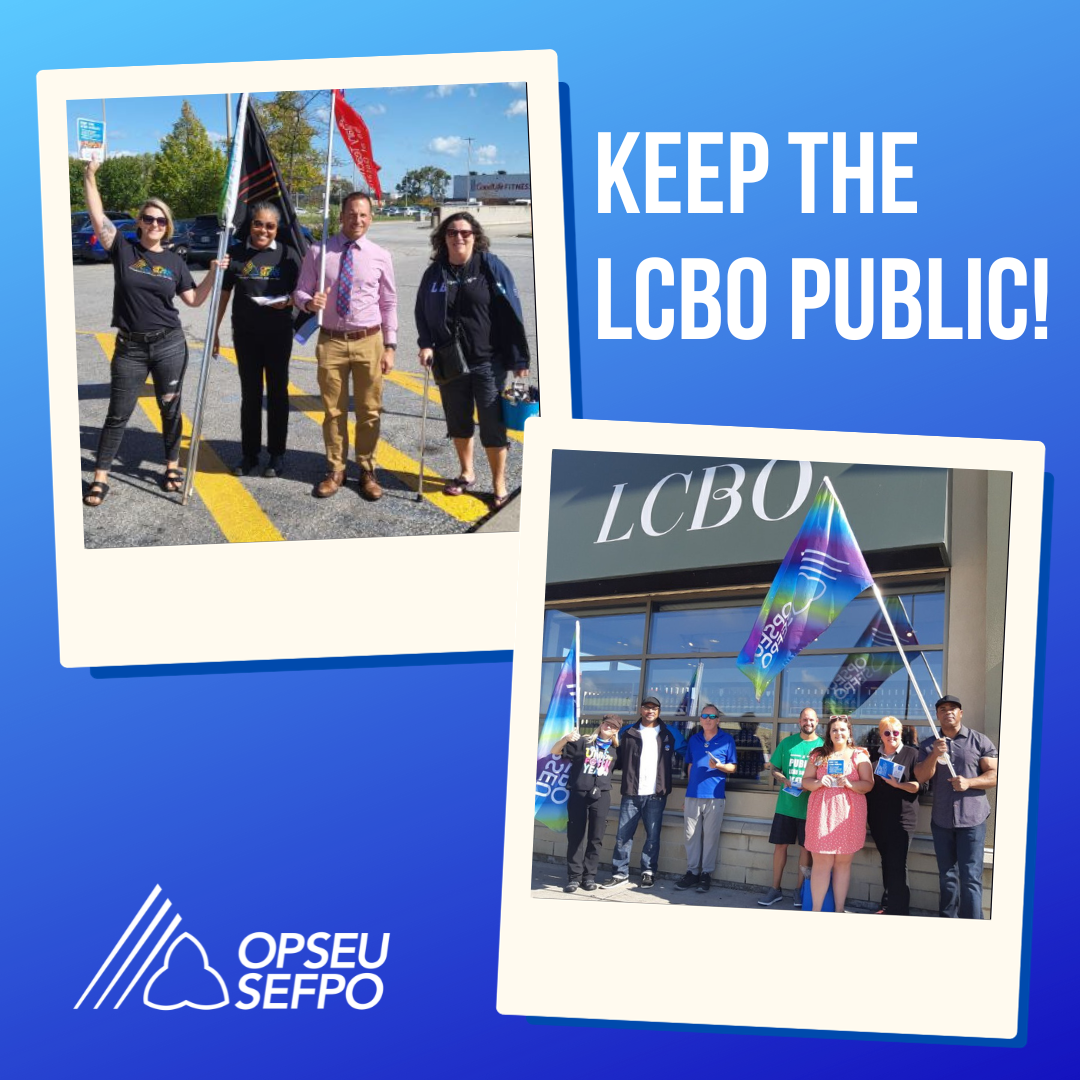 OPSEU/SEFPO members: Keep the LCBO public!