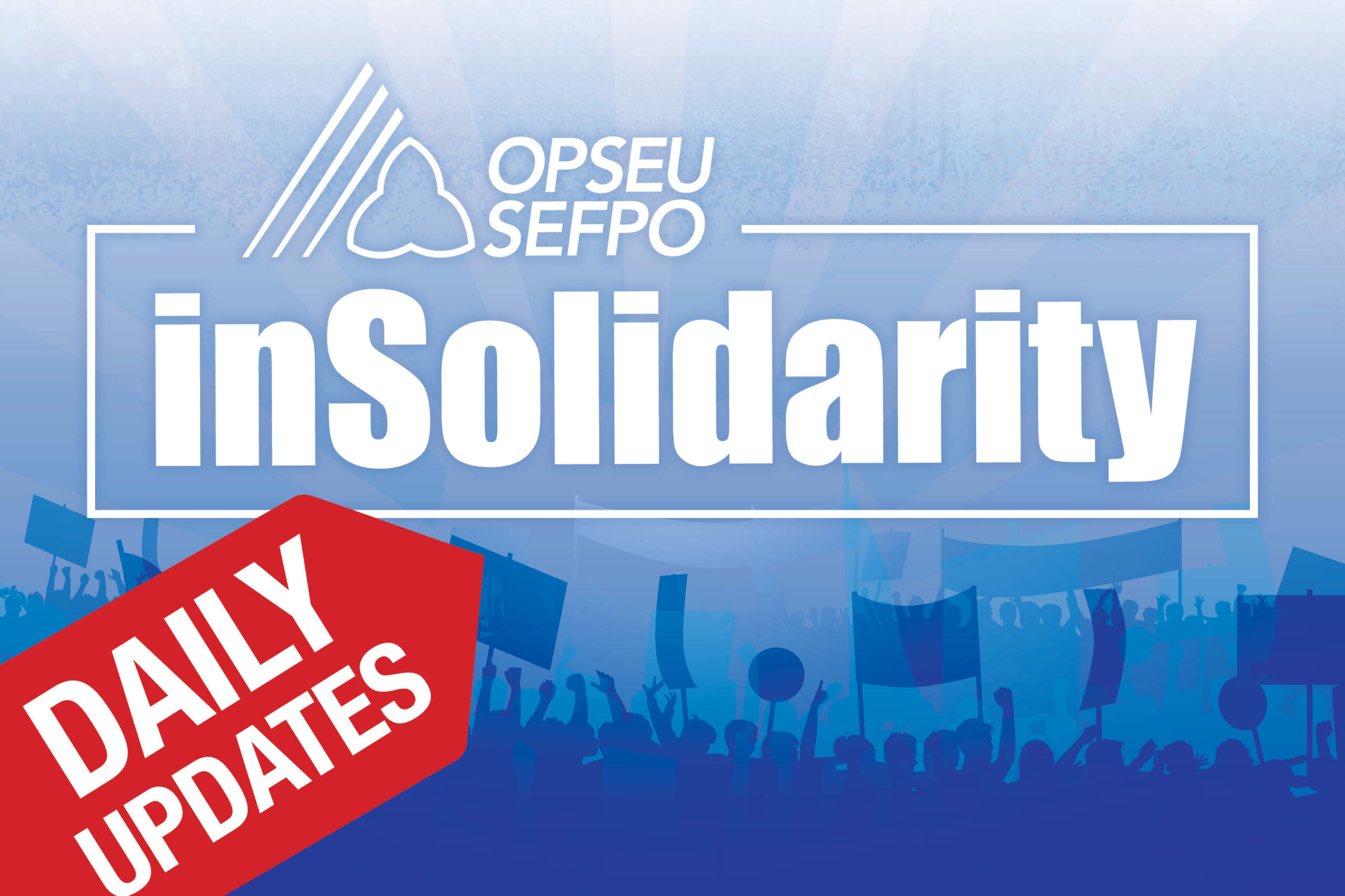 OPSEU/SEFPO InSolidarity Daily Updates