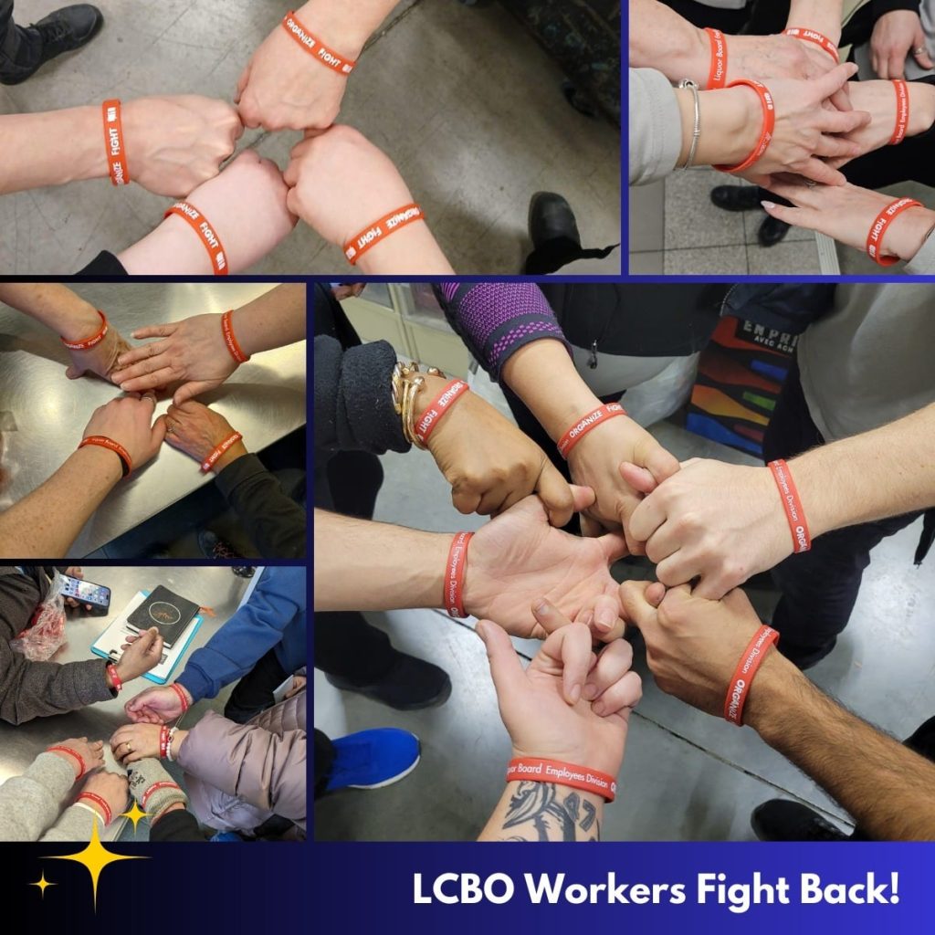 Collage of pictures of LCBO workers hands in a circle, wearing Liquor Board Employees Division wristbands. Caption: LCBO Workers Fight Back!