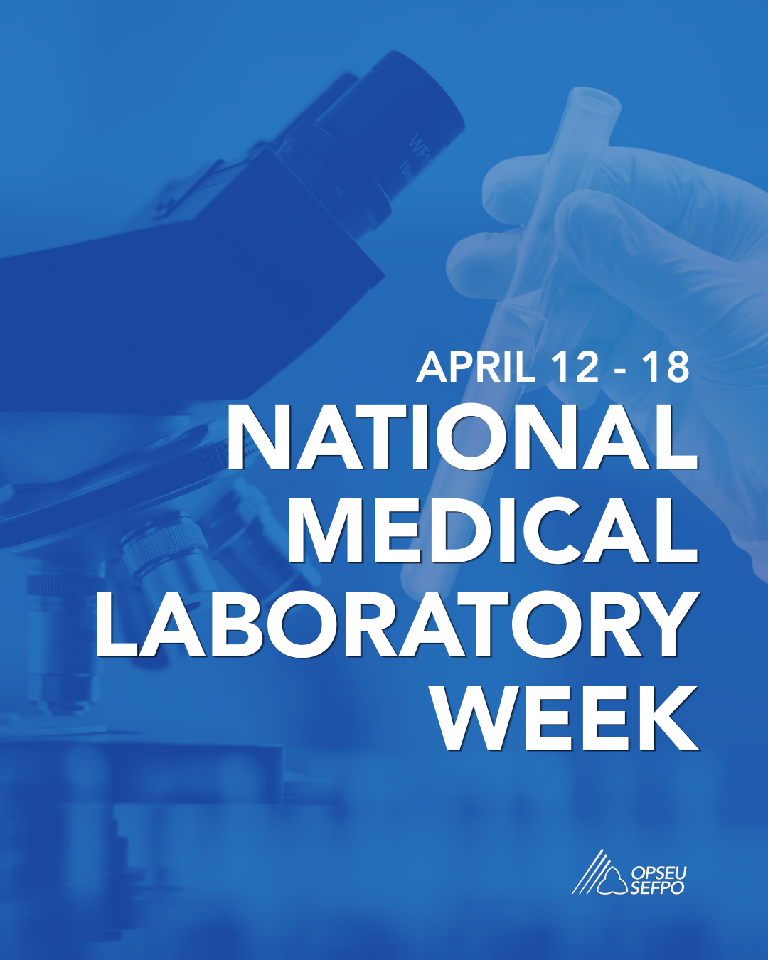 Behind-the-scenes but not Forgotten: OPSEU/SEPFO Celebrates National Medical Laboratory Week