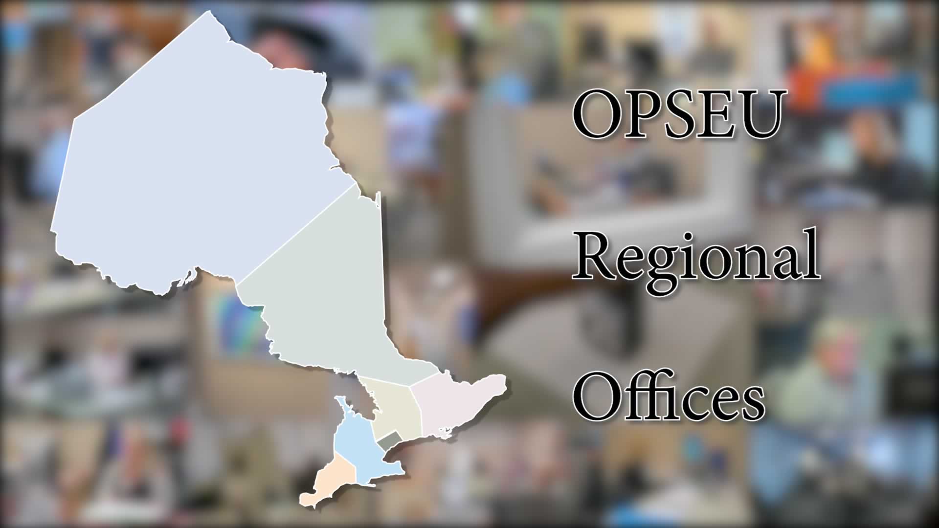 Videos celebrate OPSEU’s regional offices