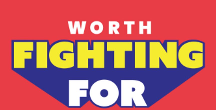 Worth Fighting For